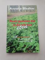 Nooit geweten dat je dit ook kan eten - Anneke Bleeker, Boeken, Gezond koken, Anneke Bleeker, Hoofdgerechten, Ophalen of Verzenden
