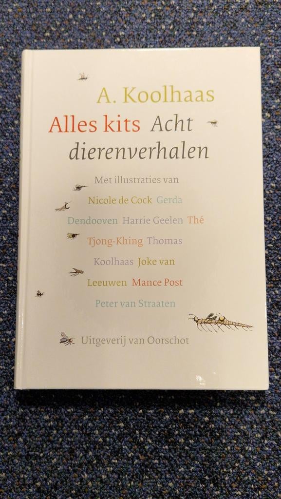 A. Koolhaas - Alles kits _ Acht dierenverhalen, Boeken, Ophalen of Verzenden, Zo goed als nieuw