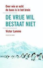 Victor Lamme: De vrije wil bestaat niet, Ophalen of Verzenden, Gelezen, Sociale psychologie, Victor Lamme