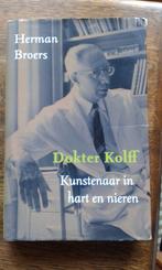 Dokter Kolff. Kunstenaar in hart en nieren / KUNSTNIER arts, Boeken, Gelezen, Wetenschap, Ophalen of Verzenden, Herman Broers