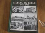 Tilburg in beeld 1945-1980, 20e eeuw of later, Zo goed als nieuw, Ronald Peeters, Ophalen of Verzenden