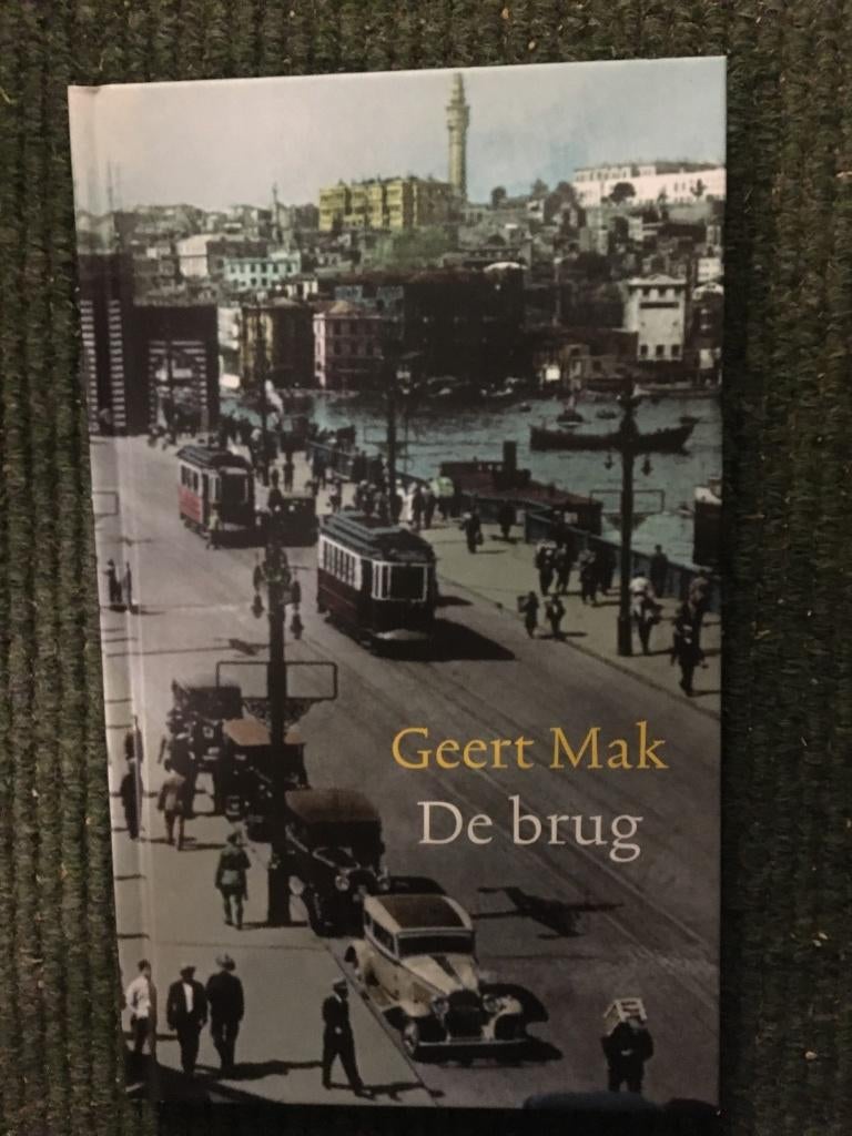 De Brug; door Geert Mak #Istanbul #Turkije, Ophalen of Verzenden, Zo goed als nieuw, Geert Mak, Europa