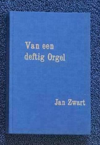 Van een deftig Orgel, Jan Zwart, Ophalen of Verzenden, Gelezen, Artiest
