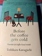 Toshikazu kawaguchi geb. boek voordat de koffie koud wordt, Ophalen of Verzenden, Zo goed als nieuw