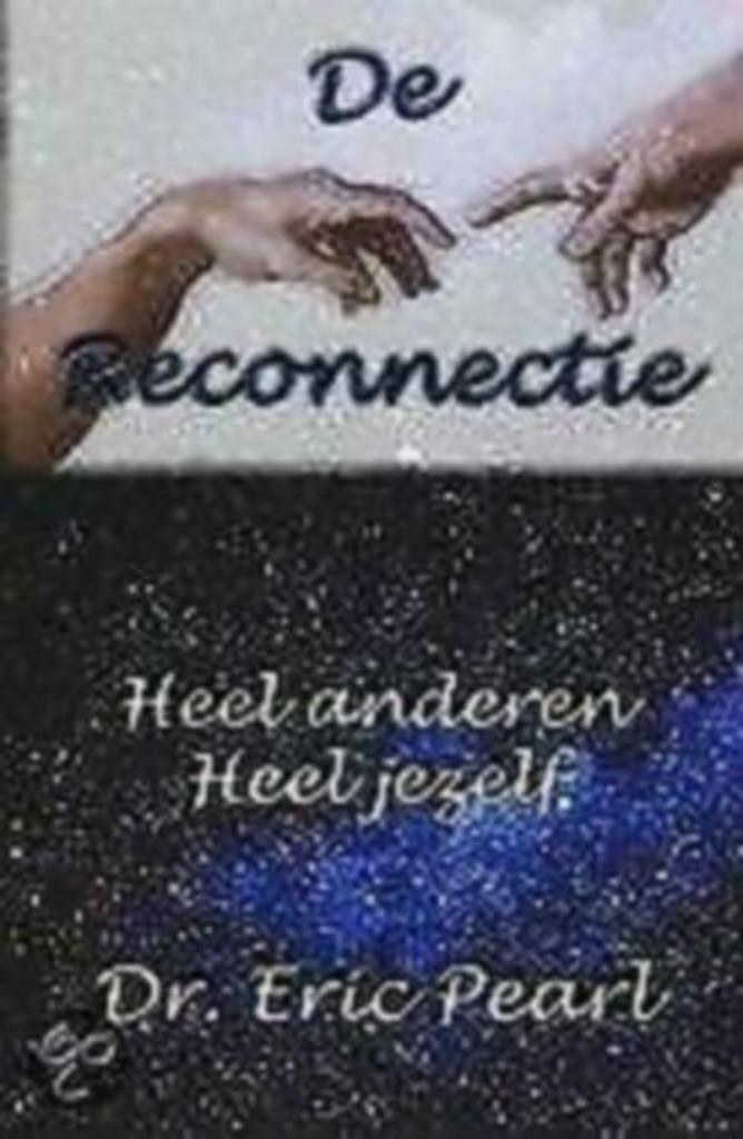de reconnectie - Eric Pearl, Boeken, Esoterie en Spiritualiteit, Zo goed als nieuw, Achtergrond en Informatie, Spiritualiteit algemeen