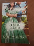 Karen Witemeyer - Druk op de ketel, Boeken, Literatuur, Karen Witemeyer, Ophalen of Verzenden, Zo goed als nieuw, Nederland