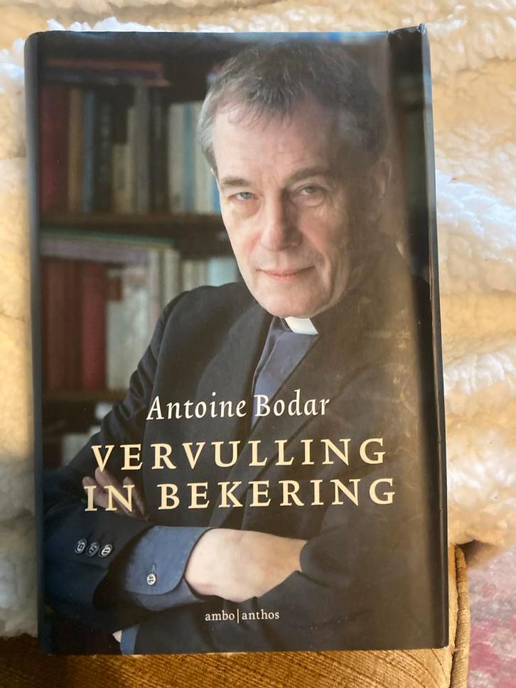 Vervulling in Bekering - Antoine Bodar, Boeken, Godsdienst en Theologie, Gelezen, Christendom | Katholiek, Ophalen of Verzenden