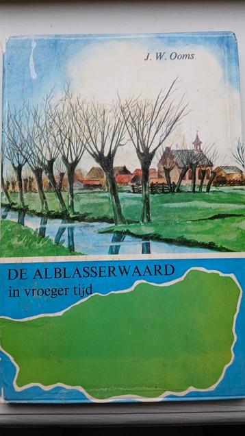 De Alblasserwaard in vroeger tijd - J.W. Ooms beschikbaar voor biedingen