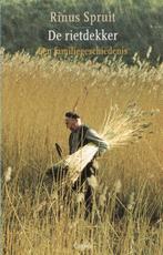 Rinus Spruit – De rietdekker. Een familiegeschiedenis., Gelezen, Maatschappij en Samenleving, Ophalen of Verzenden, Nederland