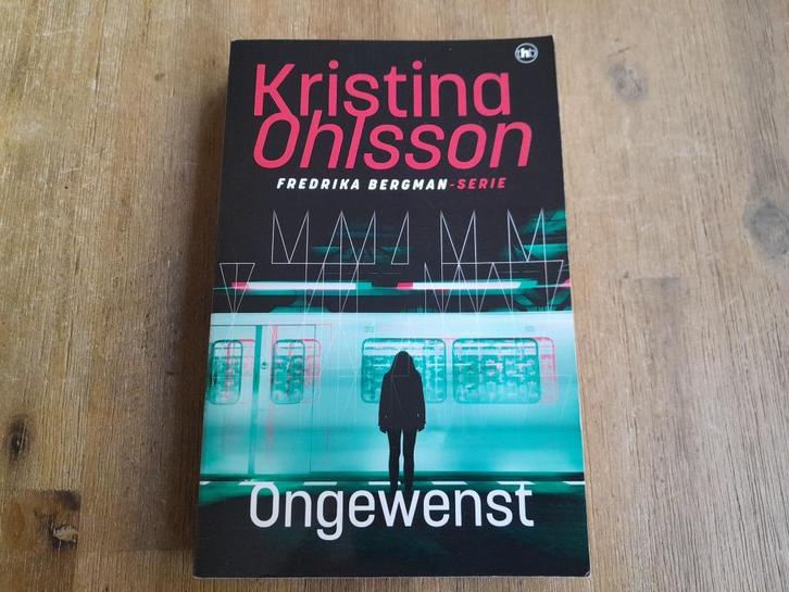 Kristina Ohlsson/ Ongewenst, Boeken, Thrillers, Zo goed als nieuw, Ophalen of Verzenden