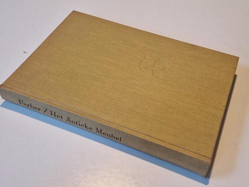 Het Antieke Meubel – E. Ferber – praktische raadgevingen, il, Antiek en Kunst, Antiek | Meubels | Kasten, Ophalen of Verzenden