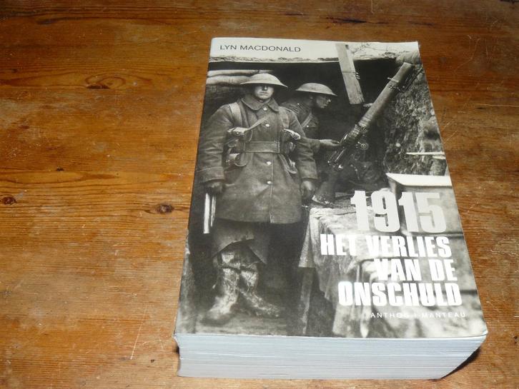 Lyn MacDonald : 1915 Het verlies van onschuld ( 1915, Wo1), Boeken, Oorlog en Militair, Zo goed als nieuw, Algemeen, Voor 1940