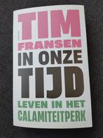 Tim Fransen - In onze tijd: Leven in het calamiteitperk, Nieuw, Nederland, Ophalen, Tim Fransen