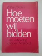 Hoe moeten wij bidden, Ophalen of Verzenden, Gelezen