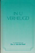 In U verheugd - Ter nagedachtenis aan ds. J. van de Hoef, Boeken, Gelezen, Christendom | Protestants, Ophalen of Verzenden, Ds. J. van de Hoef / C. Schelling