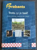 Brabants - Trots op je taal! (dialect), Boeken, Ophalen of Verzenden, Zo goed als nieuw