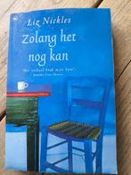Zolang Het Nog Kan - Liz Nickles, Ophalen of Verzenden, Gelezen