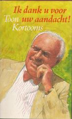 Toon Kortooms “Ik dank u voor uw aandacht”, Ophalen of Verzenden, Zo goed als nieuw, Noord-Brabant