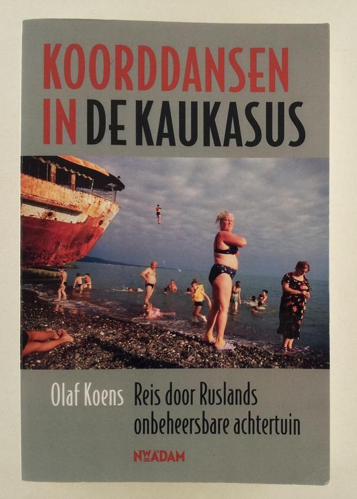 Koens, Olaf - Koorddansen in de Kaukasus, Boeken, Reisverhalen, Gelezen, Europa, Verzenden