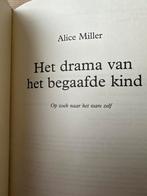 Het drama van het begaafde kind - Alice Miller, Boeken, Ophalen of Verzenden, Zo goed als nieuw, Klinische psychologie