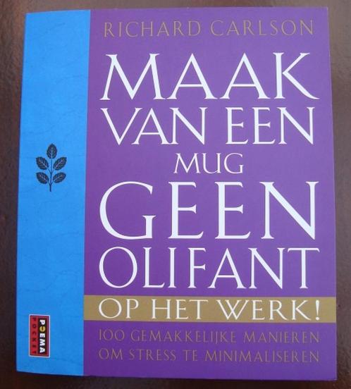 Maak van een mug geen olifant op het werk! - Richard Carlson, Boeken, Psychologie, Zo goed als nieuw, Overige onderwerpen, Ophalen of Verzenden