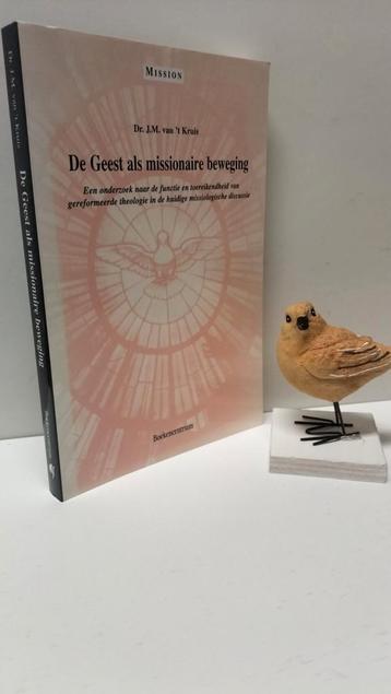 Kruis, Dr. J.M. van ‘t ; De Geest als missionaire beweging beschikbaar voor biedingen