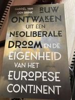 Ontwaken uit een Neoliberale Droom - Gabriel van den Brink, Ophalen of Verzenden, Zo goed als nieuw, Politiek en Staatkunde, Europa