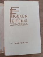 VJ vd Wall - Figuren en feiten uit den Compagniestijd 1932, Ophalen of Verzenden