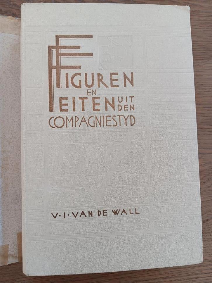 VJ vd Wall - Figuren en feiten uit den Compagniestijd 1932, Antiek en Kunst, Antiek | Boeken en Bijbels, Ophalen of Verzenden