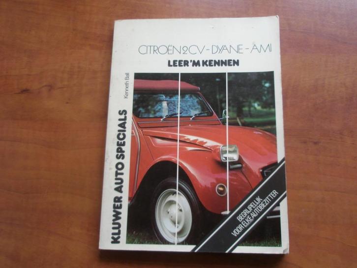 Leer 'm kennen : Citroen 2CV - DYANE - AMI, Boeken, Auto's | Boeken, Gelezen, Citroën, Ophalen of Verzenden