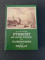 UTRECHT OP OUDE FOTO'S PLOMPETOREN NAAR SERVAAS, Ophalen of Verzenden, A VAN HULZEN, 20e eeuw of later, Gelezen