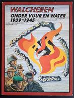 WALCHEREN ONDER VUUR EN WATER 1939-1945 - 1984, Ophalen of Verzenden, 20e eeuw of later, Gelezen