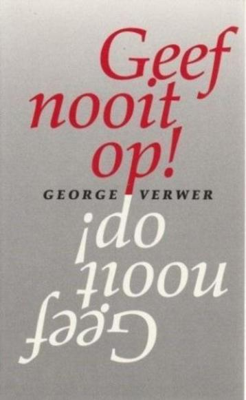 Geef nooit op / George Verwer beschikbaar voor biedingen