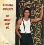 JERMAINE JACKSON  -  Do what you do, Gebruikt, 7 inch, Single, Ophalen of Verzenden