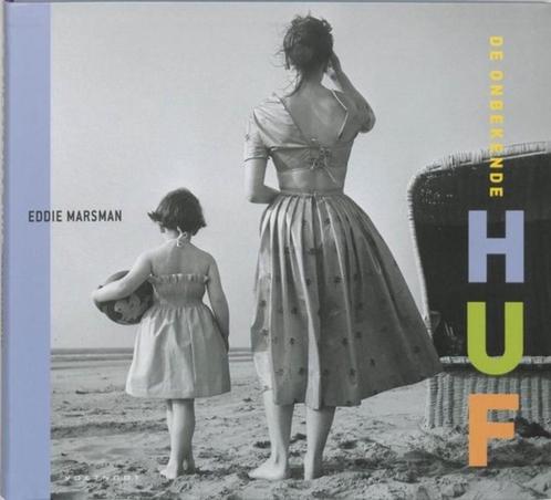 De onbekende Huf Auteur: E. Marsman Uitgeverij VOETNOOT Amst, Boeken, Kunst en Cultuur | Fotografie en Design, Zo goed als nieuw