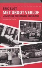 Eric Slot - Met groot verlof, Ophalen of Verzenden, Gelezen