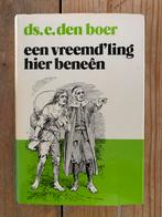 Een vreemd’ling hier beneên van ds. C. den Boer, Boeken, Ophalen of Verzenden, Gelezen