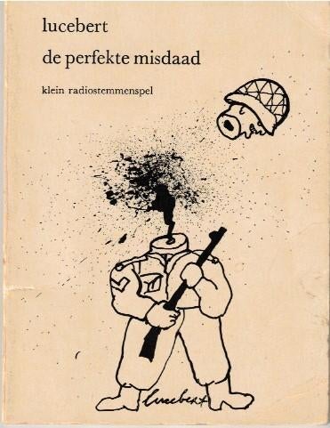 De perfekte misdaad. Klein radiostemmenspel, Boeken, Gelezen, Lucebert, Ophalen of Verzenden, Nederland