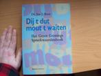 Het Groot Gronings Spreekwoordenboek: Dij T Dut Mout T Waite, Dr. Jan J. Boer, Overige uitgevers, Ophalen of Verzenden, Zo goed als nieuw