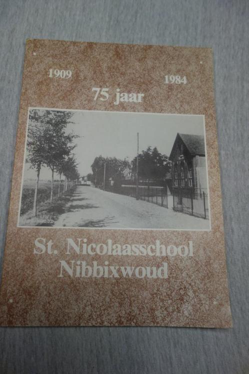 Boek 75 Jaar St. Nicolaasschool Nibbixwoud, Boeken, Geschiedenis | Stad en Regio, Zo goed als nieuw, 20e eeuw of later, Ophalen of Verzenden