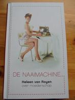 De naaimachine, Heleen van Royen, Ophalen of Verzenden, Zo goed als nieuw, Eén auteur