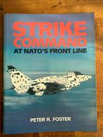 Strike Command At NATO’s Front Line - Royal Air Force, Peter R. Foster, Ophalen of Verzenden, Zo goed als nieuw, 1945 tot heden
