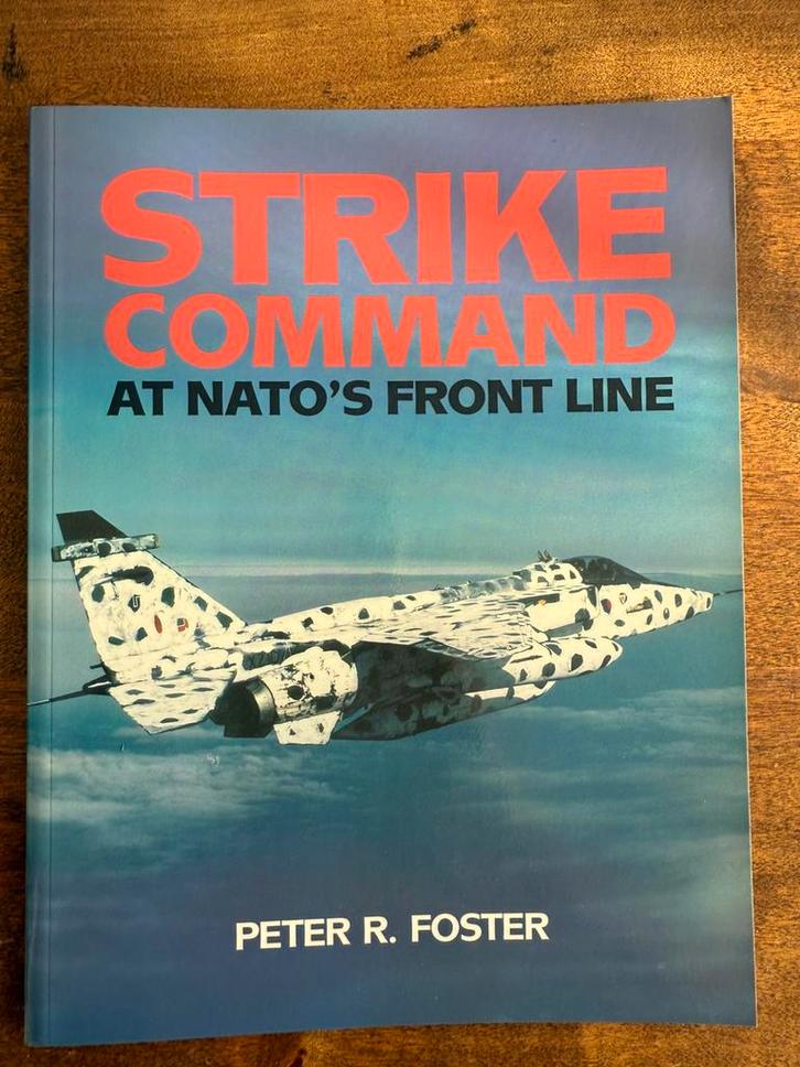 Strike Command At NATO’s Front Line - Royal Air Force, Boeken, Oorlog en Militair, Zo goed als nieuw, Luchtmacht, 1945 tot heden