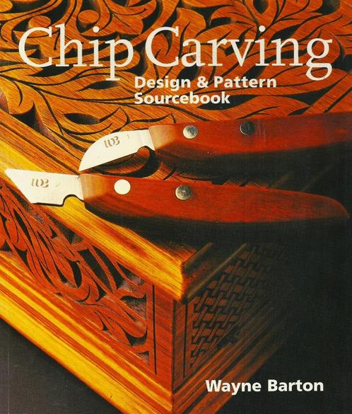 Chip Carving - Wayne Barton / 9781402745263, Boeken, Hobby en Vrije tijd, Zo goed als nieuw, Houtbewerking, Ophalen of Verzenden