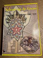 Schans op de grens, Boeken, Geschiedenis | Stad en Regio, Ophalen of Verzenden, Zo goed als nieuw, Meerdere auteurs, 17e en 18e eeuw