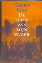 Geert Mak - De eeuw van mijn vader, Ophalen of Verzenden, Gelezen, Geert Mak
