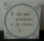 Tekst tegeltje. Er zijn geen problemen er zijn mensen 15 x15, Ophalen of Verzenden, Gebruikt