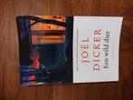 Joël Dicker - Een wild dier, Ophalen of Verzenden, Zo goed als nieuw, Joël Dicker