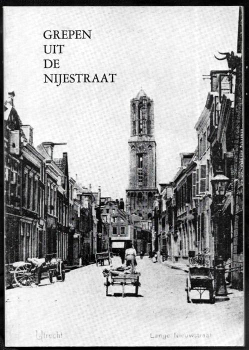 Utrecht ~ Grepen uit de Nijestraat ~ G.J. Röhner e.a. ~ 1976, Boeken, Geschiedenis | Stad en Regio, Gelezen, Verzenden