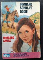 Irmgard Schrijft door!  - Irmgard Smits, Ophalen of Verzenden, Gelezen